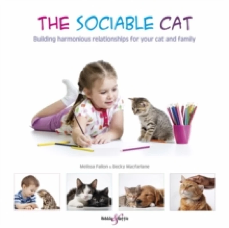 Image of The Sociable Cat : Building Harmonious Relationships for Your Cat and Family Paperback / softback