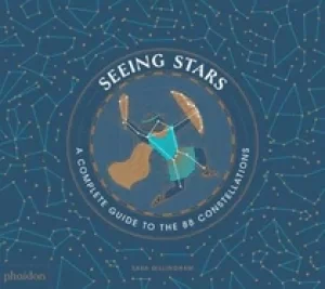 Image of seeing stars a complete guide to the 88 constellations