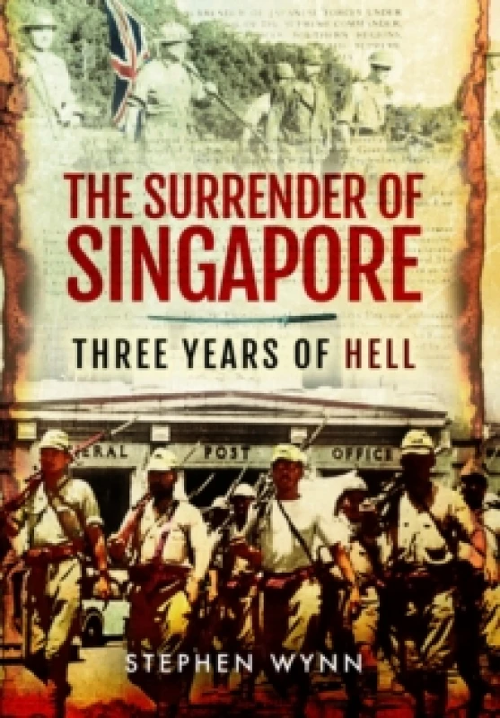 Image of The Surrender of Singapore : Three Years of Hell Paperback / softback
