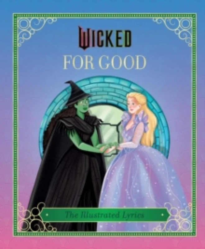 Image of Wicked: For Good : (The Illustrated Lyrics) Hardback