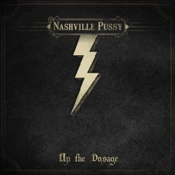 Image of Nashville Pussy - Up the Dosage CD