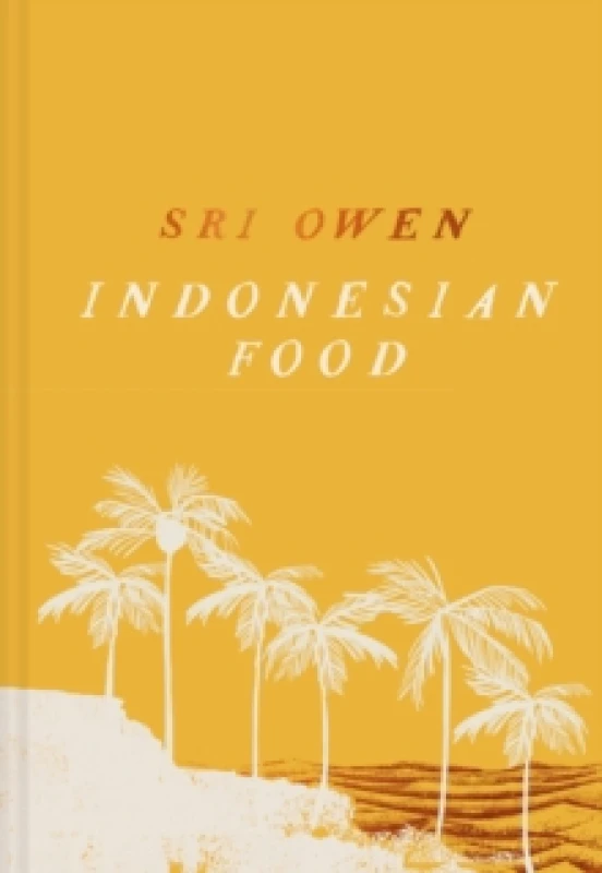 Image of Sri Owen Indonesian Food : The New Edition by Award-Winning Food Writer, with 20 New Recipes on Modern Cooking Hardback