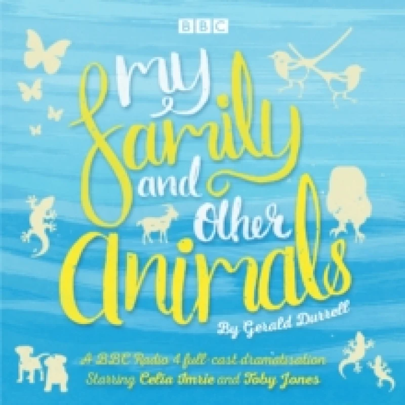 Image of My Family and Other Animals : BBC Radio 4 full-cast dramatization CD-Audio
