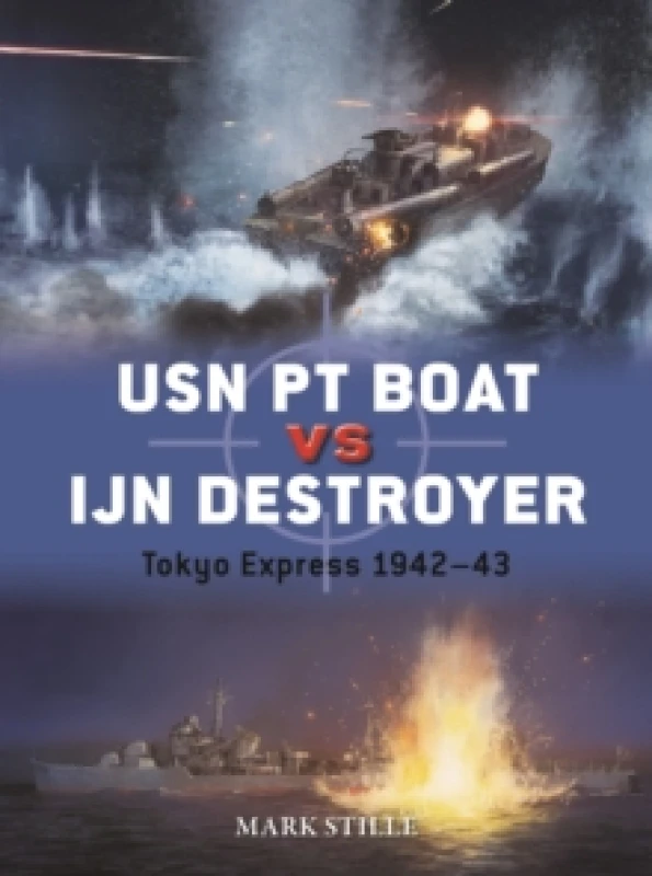 Image of USN PT Boat vs IJN Destroyer : Tokyo Express 194243 Paperback / softback