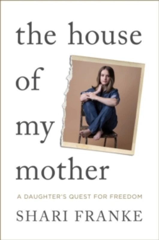 Image of The House of My Mother : The Sunday Times bestselling memoir about a daughter's quest for freedom Hardback