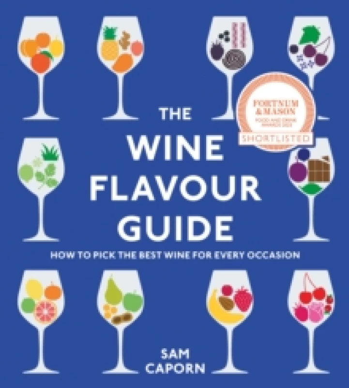 Image of The Wine Flavour Guide : How to Pick the Best Wine for Every Occasion Hardback