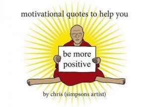 Image of Motivational Quotes to Help You Be More Positive by Chris Hardback
