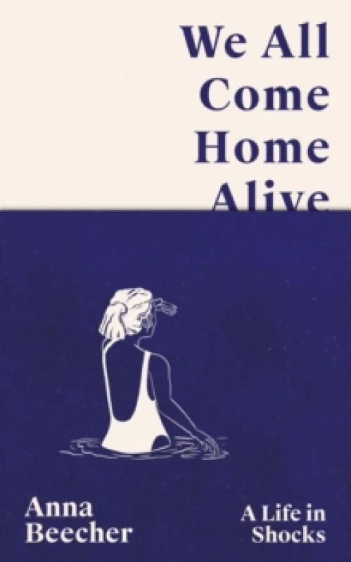 Image of We All Come Home Alive : A Life in Shocks Hardback
