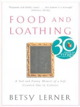 Image of Food and Loathing by Betsy Lerner Paperback