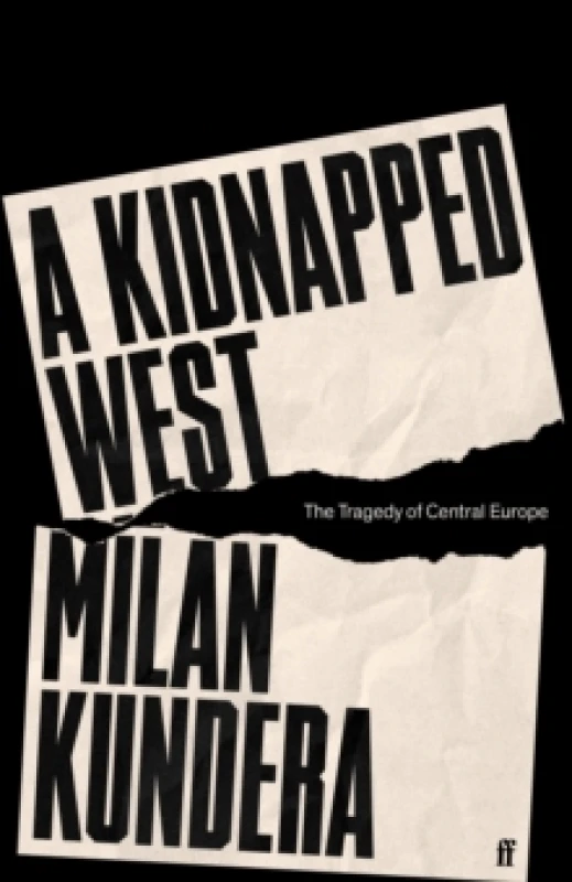 Image of A Kidnapped West. Hardback. By Milan Kundera Books