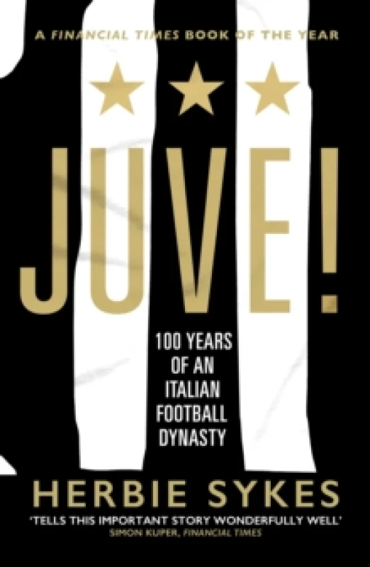 Image of Juve! : 100 Years of an Italian Football Dynasty Paperback / softback