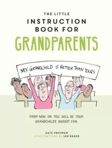 Image of The Little Instruction Book for Grandparents : Tongue-in-Cheek Advice for Surviving Grandparenthood