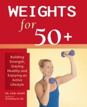 Image of Weights for 50+ by Karl G. Knopf