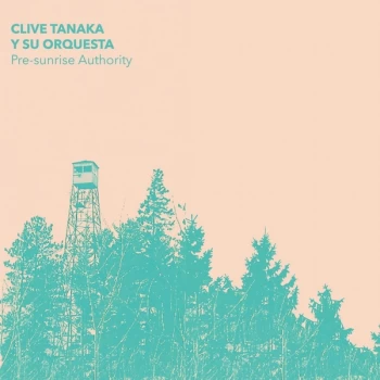 Image of Clive Tanaka / Su Orquesta - Pre-Sunrise Authority Limited Edition Clear Vinyl