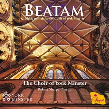 Image of The Choir of York Minster - Beatam: Music Written for the Choir of York Minster CD