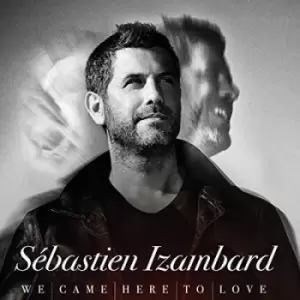 Image of We Came Here to Love by Sebastien Izambard CD Album