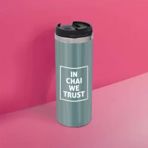 Image of In Chai We Trust Stainless Steel Travel Mug