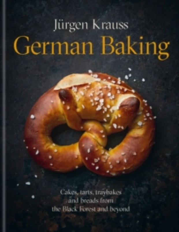 Image of German Baking : Cakes, tarts, traybakes and breads from the Black Forest and beyond Hardback