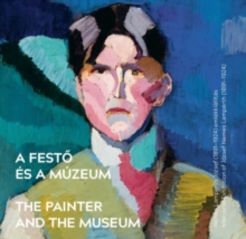 Image of The Painter and the Museum : Memorial Exhibition of Jozsef Nemes Lamperth (18911924) Paperback / softback