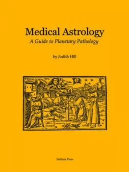 Image of Medical Astrology by Judith a Hill Paperback