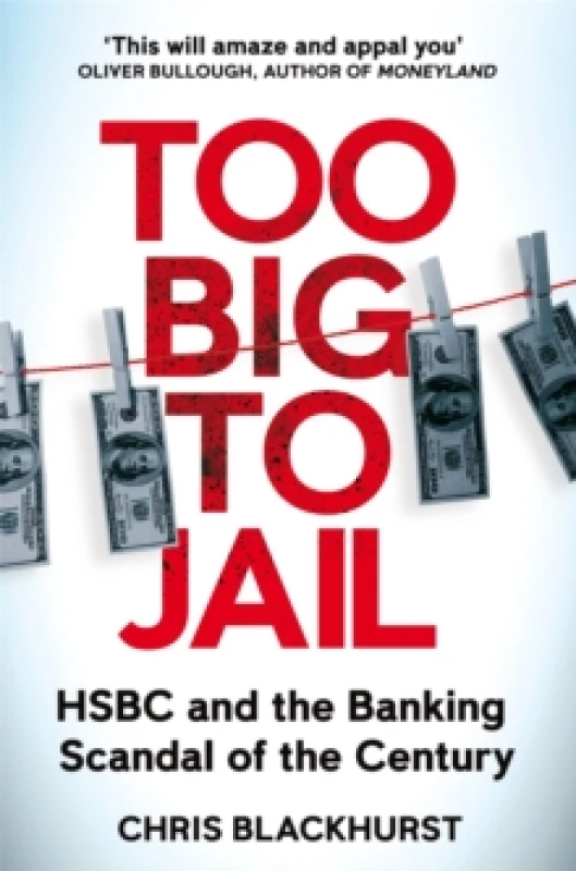 Image of Too Big to Jail : HSBC and the Banking Scandal of the Century Paperback / softback
