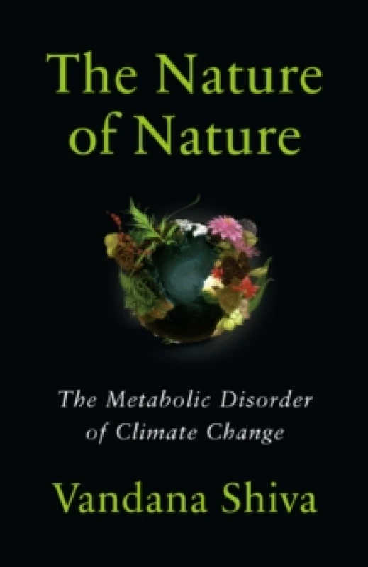 Image of The Nature of Nature : The Metabolic Disorder of Climate Change Paperback / softback