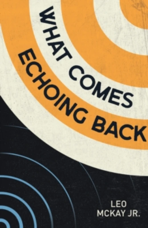 Image of What Comes Echoing Back Paperback