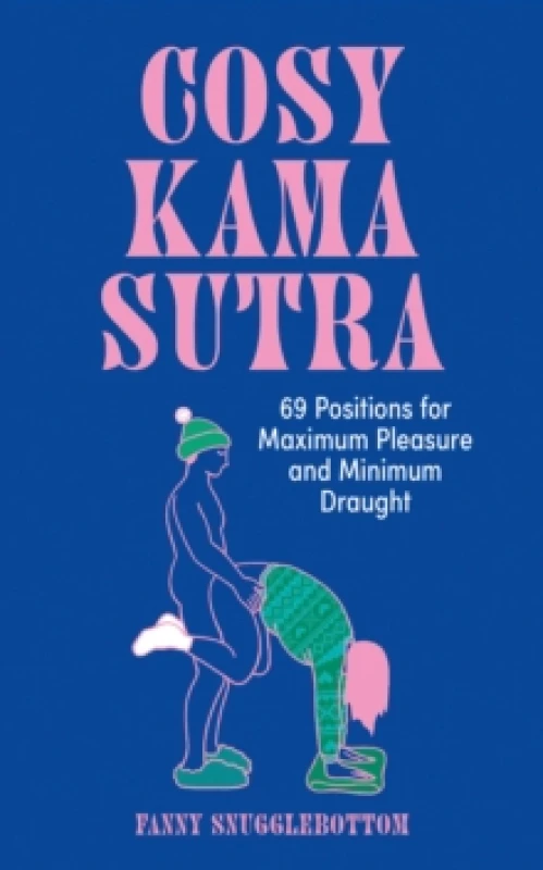 Image of Cosy Kama Sutra : 69 Positions for Maximum Pleasure and Minimum Draught Hardback