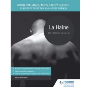 Image of Modern Languages Study Guides: La Haine : Film Study Guide for AS/A-Level French