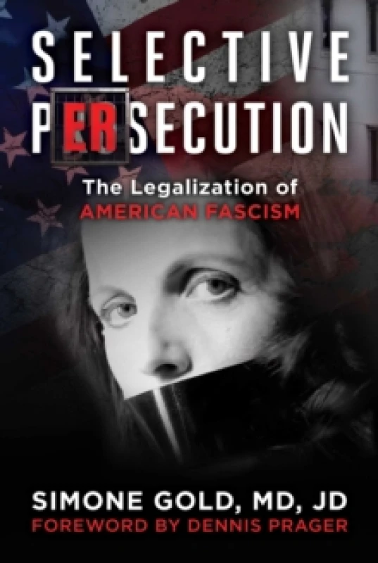 Image of Selective Persecution : The Legalization of American Fascism Hardback