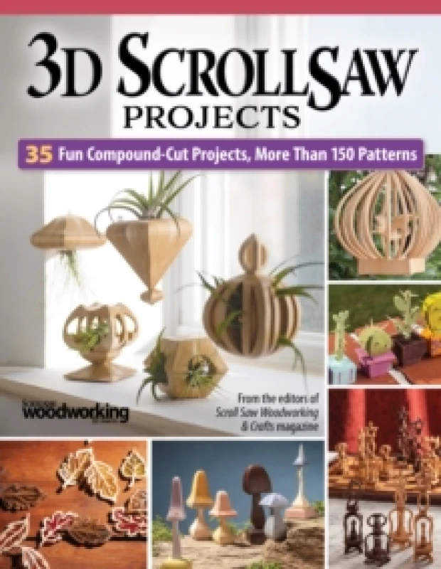 Image of 3D Scroll Saw Projects : 35 Fun Compound-Cut Projects, More than 150 Patterns Paperback / softback