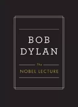 Image of The Nobel Lecture by Bob Dylan