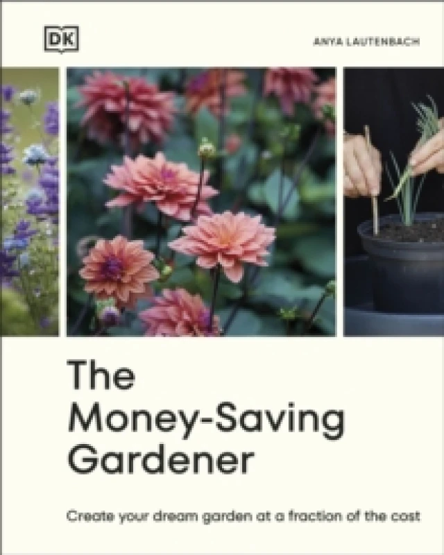 Image of The Money-Saving Gardener. Hardback. By Anya Lautenbach Books