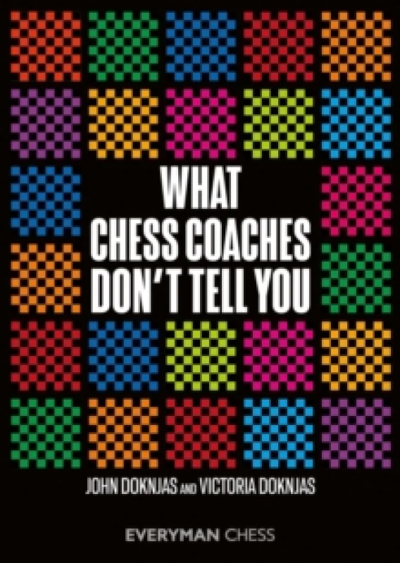 Image of What Chess Coaches Don't Tell You Paperback / softback