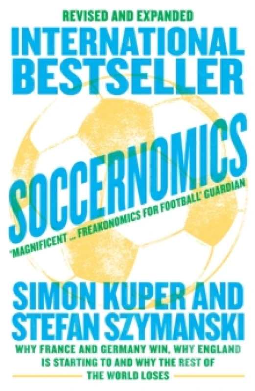 Image of Soccernomics (World Cup Edition) : Why France and Germany Win, Why England is Starting to and Why the Rest of the World Loses Paperback / softback