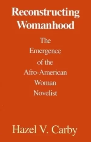 Image of Reconstructing womanhood by Hazel V. Carby