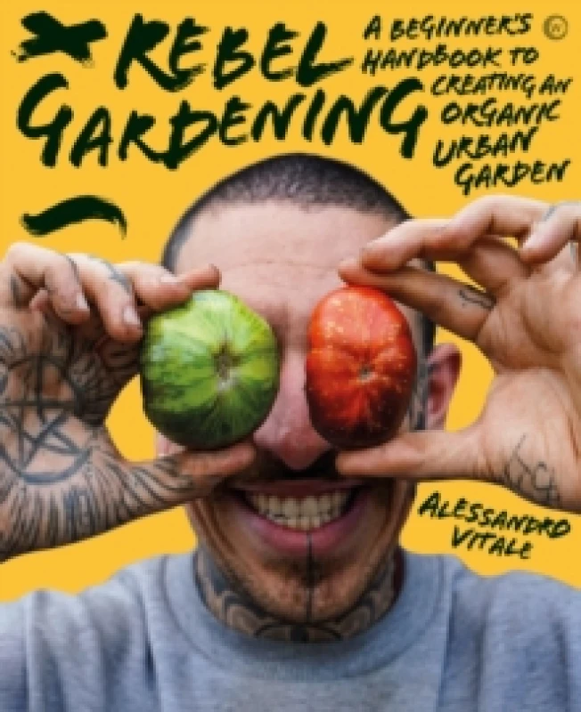Image of Rebel Gardening : A beginners handbook to organic urban gardening Hardback