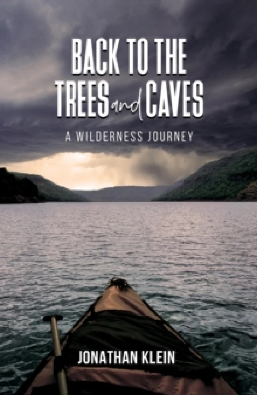 Image of Back to the Trees and Caves : A Wilderness Journey Hardback