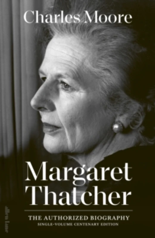 Image of The Authorized Biography of Margaret Thatcher. Hardback. By Charles Moore Books