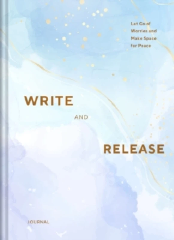 Image of Write and Release Journal : Let Go of Worries and Make Space for Peace Diary or journal