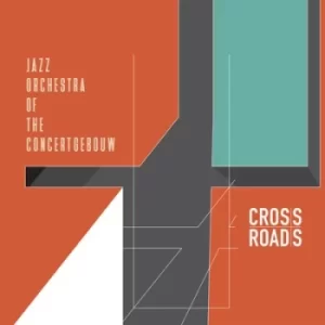 Image of Crossroads by Jazz Orchestra of the Concertgebouw CD Album
