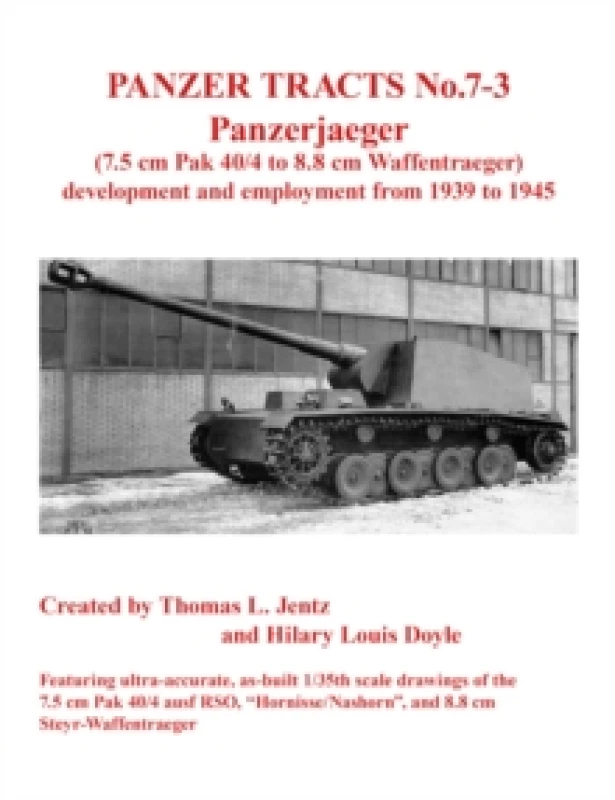 Image of Panzer Tracts No. 7-3: Panzerjager (7.5cm Pak 40/4 to 8.8cm Waffentrager) Paperback / softback