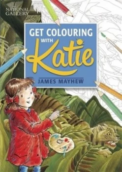 Image of Katie Get Colouring with Katie by James Mayhew Book