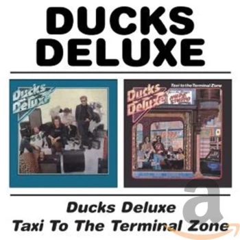 Image of Ducks Deluxe - Ducks Deluxe/Taxi to the Terminal Zone CD