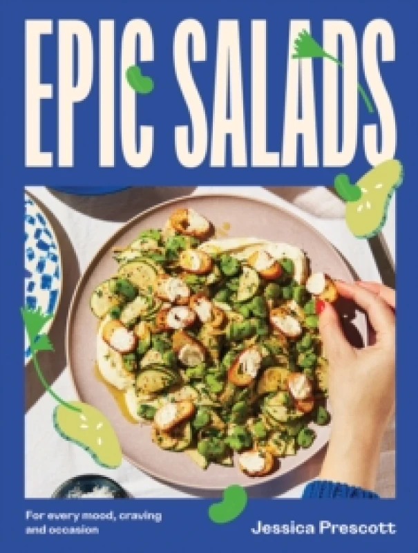 Image of Epic Salads : For Every Mood, Craving and Occasion Hardback