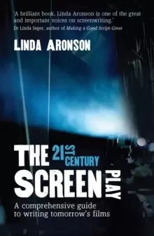 Image of The 21st-Century Screenplay : A comprehensive guide to writing tomorrow's films