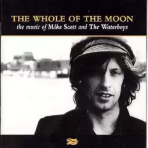 Image of The Whole Of The Moon by Scott, Mike And The Waterboys CD Album