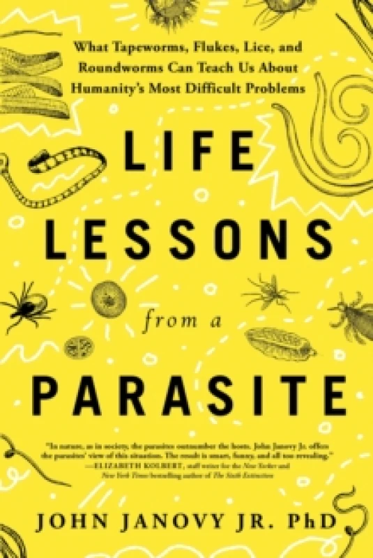Image of Life Lessons from a Parasite : What Tapeworms, Lice, and Roundworms Can Teach Us About Humanity's Most Difficult Problems Paperback / softback