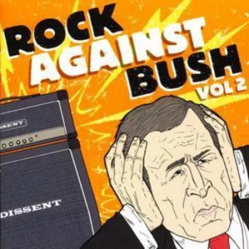Image of Rock Against Bush - Volume 2 by Various Artists CD Album