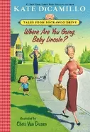 Image of where are you going baby lincoln tales from deckawoo drive volume three